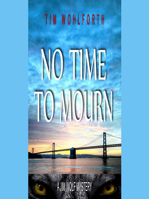 Title details for No Time to Mourn by Tim Wohlforth - Wait list